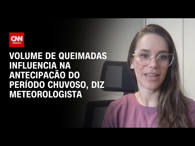 ⁣Volume de queimadas influencia na antecipação do período chuvoso, diz meteorologista | AGORA CNN