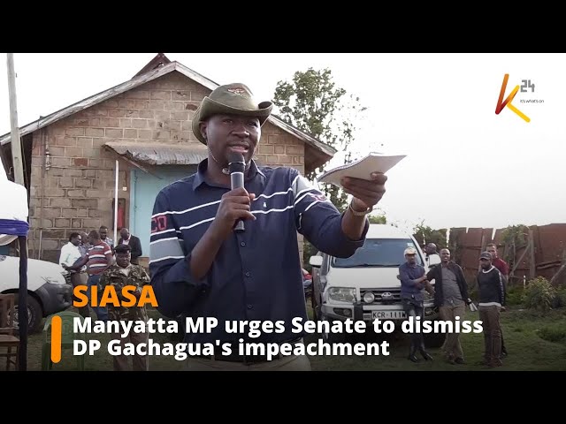 ⁣Manyatta MP urges senate to reject impeachment motion against DP Gachagua