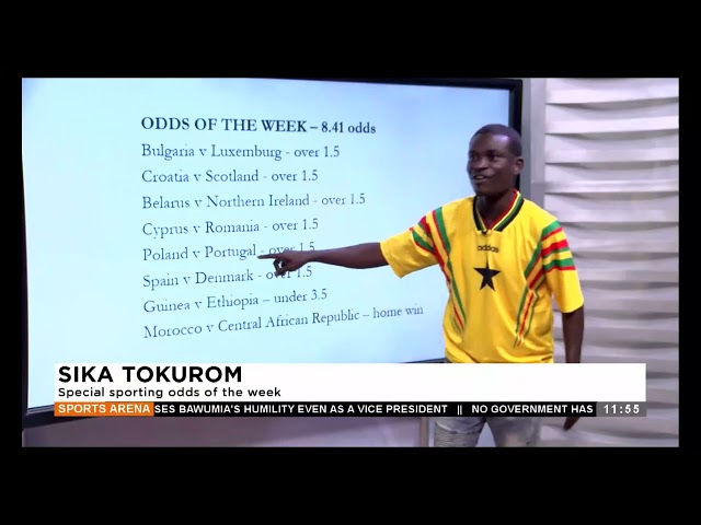 ⁣Sika Tokurom: Special betting odds of the week - Sports Arena on Adom TV (12-10-24)