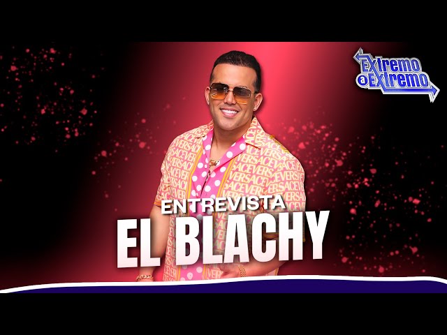 ⁣Entrevista a El Blachy, Artista Musical | Extremo a Extremo