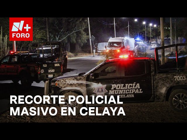 ⁣Despiden a 340 policías municipales de Celaya, Guanajuato - Sábados de N+ FORO