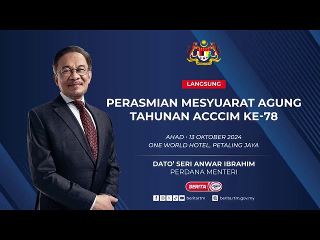 ⁣13 OKT 2024 - PERASMIAN MESYUARAT AGUNG TAHUNAN ACCCIM KE-78