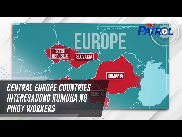 ⁣Central Europe countries interesadong kumuha ng Pinoy workers | TV Patrol