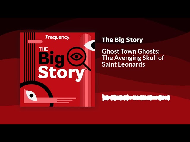 ⁣Ghost Town Ghosts: The Avenging Skull of Saint Leonards | The Big Story