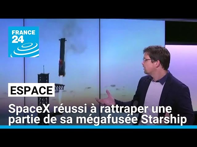 ⁣SpaceX réussi à rattraper une partie de sa mégafusée Starship, une première • FRANCE 24