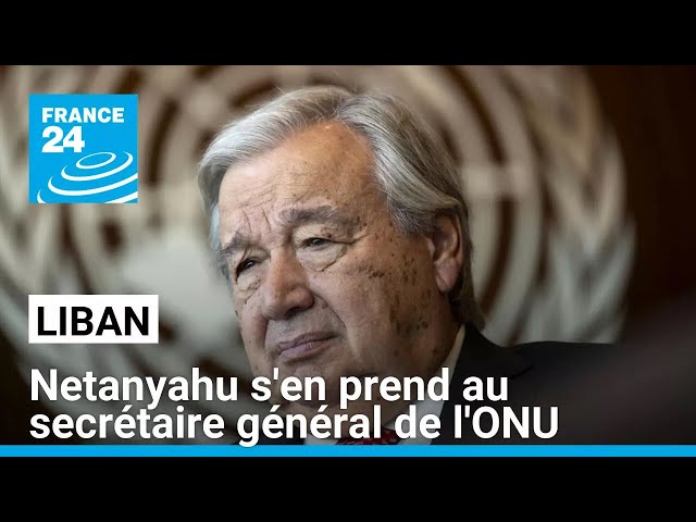 ⁣Netanyahu s'en prend à l'ONU : le secrétaire général Guterres persona non grata en Israël