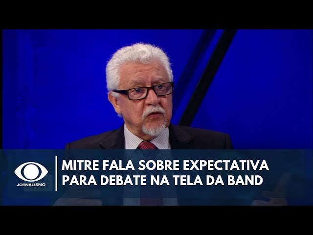 ⁣Mitre fala sobre expectativa para debate na tela da Band | Canal Livre