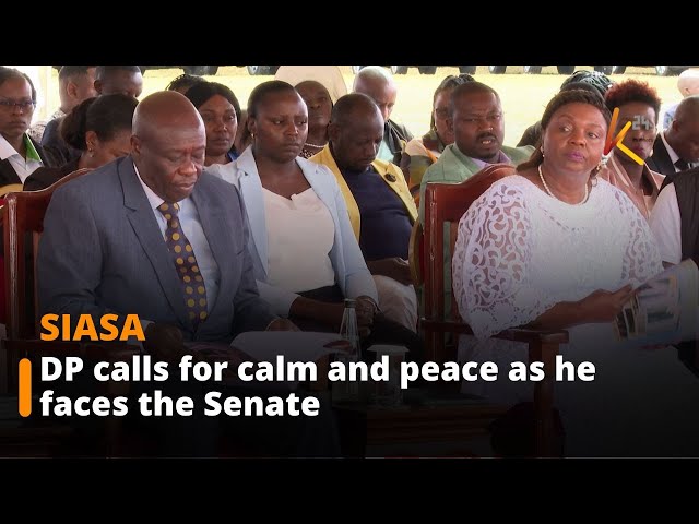 ⁣DP Gachagua calls for calm, and peace as he faces the Senate