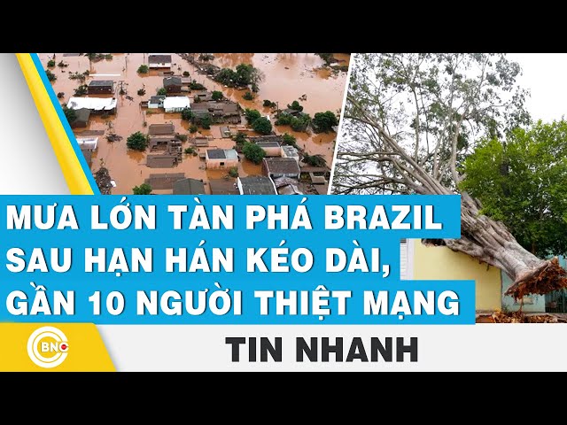 ⁣Mưa lớn tàn phá Brazil sau hạn hán kéo dài, gần 10 người thiệt mạng | BNC Now