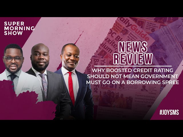 ⁣News Review: Why Boosted Credit Rating Should Not Mean Government Must Go on a Borrowing Spree