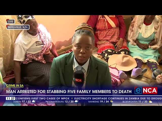 Crime In SA | Man arrested for stabbing five family members to death