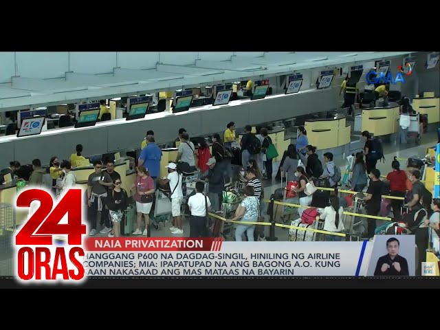 ⁣Hanggang P600 na dagdag-singil, hiniling ng airline companies; MIA: Ipapatupad na ang... | 24 Oras