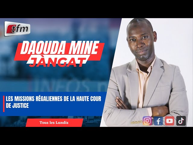 ⁣JANGÀT avec Daouda MINE | Les missions régaliennes de la Haute Cour de Justice - 14 octobre 2024