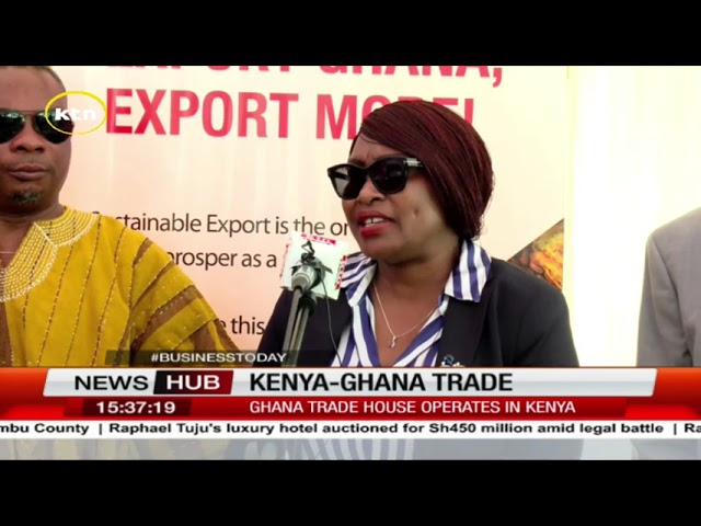 ⁣Ghana and Kenya building trade relations