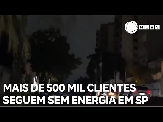 ⁣Mais de 500 mil clientes seguem sem energia elétrica em SP