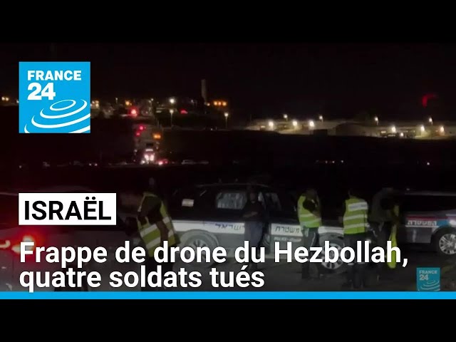 ⁣Israël : frappe de drone du Hezbollah, quatre soldats tués sur une base près d'Haïfa