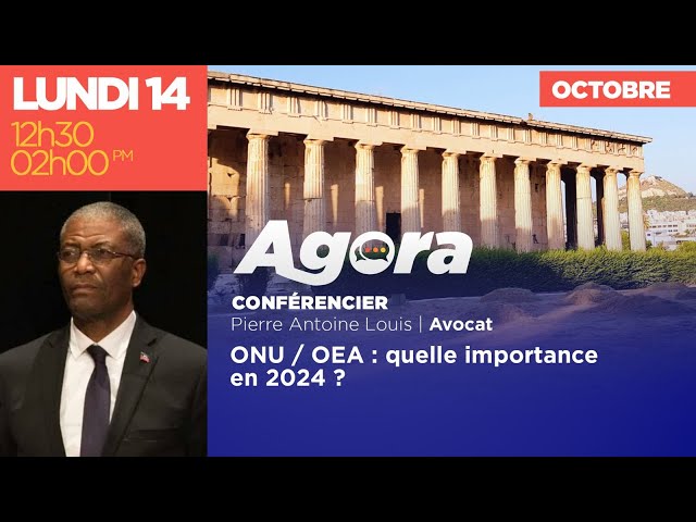 ⁣AGORA || ONU / OEA : quelle importance en 2024 ? || 14 Octobre 2024