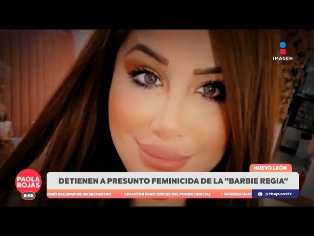 ⁣La Fiscalía de Nuevo León detiene al presunto feminicida de “La Barbie Regia”