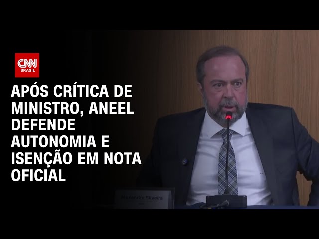 ⁣Após crítica de ministro, Aneel defende autonomia e isenção em nota oficial | BASTIDORES CNN