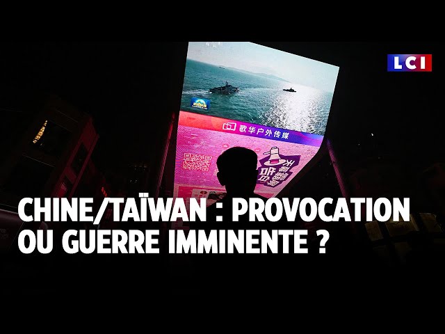 ⁣Chine/Taïwan : provocation ou guerre imminente ?