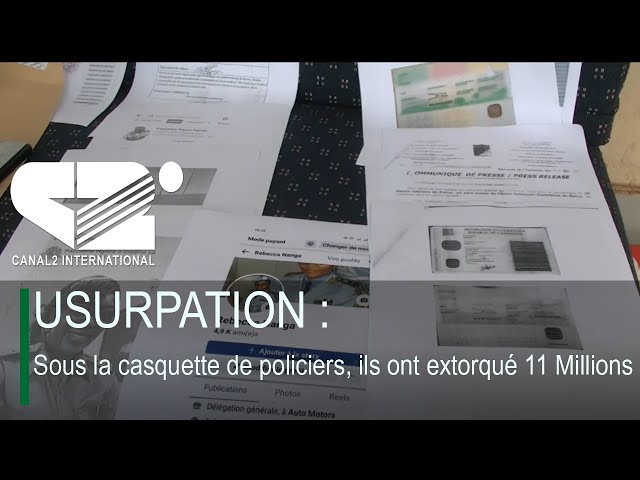 USURPATION : Sous la casquette de policiers, ils ont extorqué 11 Millions