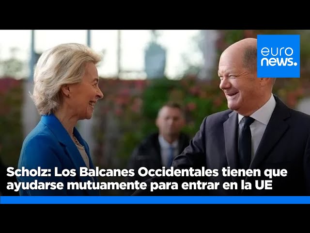 ⁣Los Balcanes Occidentales tienen que ayudarse mutuamente para entrar en la UE, según Scholz