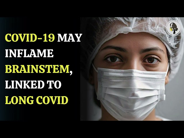 ⁣Covid 19 may Inflame Brainstem, Linked to Long Covid  | WION Podcast