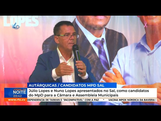 ⁣Sal:Júlio Lopes e Nuno Lopes apresentados como candidatos do MpD para Câmara e Assembleia Municipais