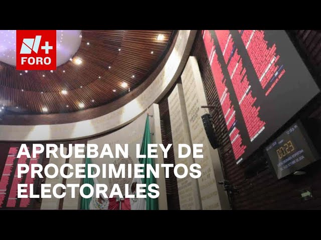 ⁣Diputados aprueban Ley General de Instituciones y Procedimientos Electorales - Las Noticias