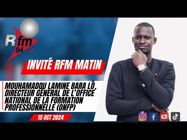 ⁣L´invite de la rfm matin | Mouhamadou Lamine Bara Lô, Directeur Général de l´ONFP - 15 octobre 2024