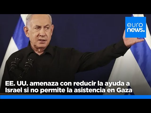 ⁣EE.UU. amenaza con reducir la ayuda a Israel si no aumenta la asistencia humanitaria a Gaza