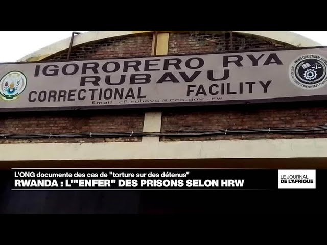 ⁣Rwanda : l'ONG Human Rights Watch dénonce l'enfer des prisons • FRANCE 24