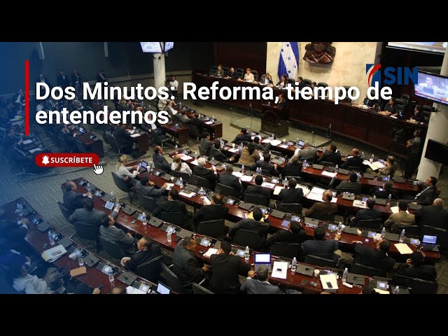 ⁣Dos Minutos: Reforma, tiempo de entendernos