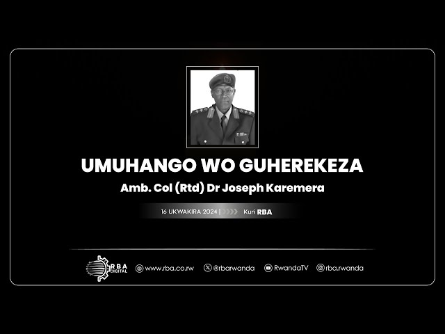 ⁣LIVE: Umuhango wo Guherekeza Amb. Col (Rtd) Dr Joseph Karemera | 16 Ukwakira 2024