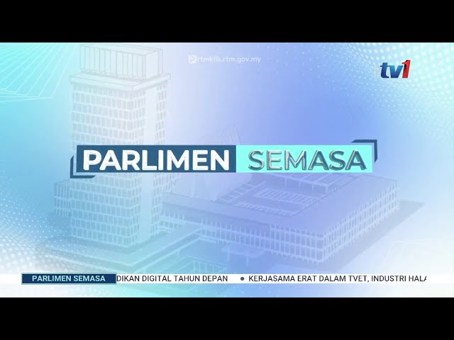 ⁣16 OKTOBER 2024 - PARLIMEN SEMASA