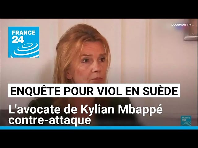 ⁣Enquête pour viol en Suède : l'avocate de Kylian Mbappé contre-attaque • FRANCE 24