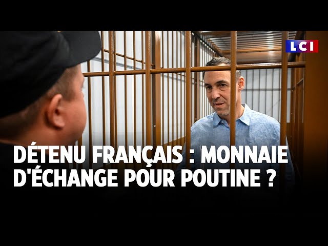 ⁣Détenu français : monnaie d'échange pour Poutine ?