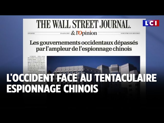 ⁣L'Occident face au tentaculaire espionnage chinois