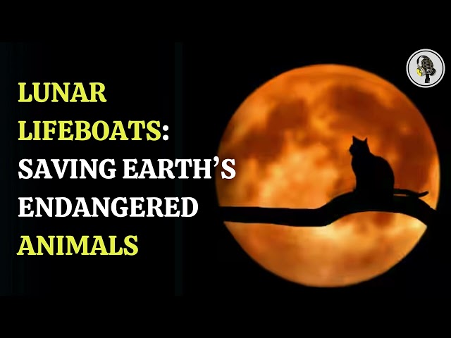 ⁣Lunar lifeboats: Saving Earth's Endangered Animals