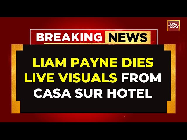 ⁣Liam Payne Death News LIVE: Live Visuals From Casa Sur Hotel Where Liam Died | India Today LIVE