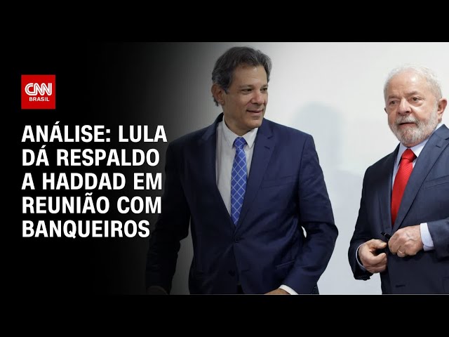 ⁣Análise: Lula dá respaldo a Haddad em reunião com banqueiros | WW