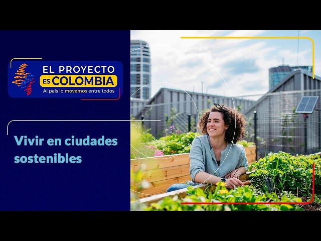 ⁣¿Cómo está Colombia en la construcción de ciudades sostenibles?