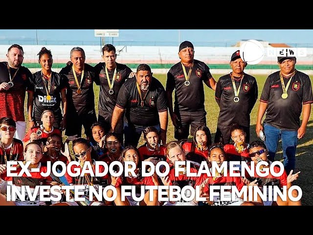 ⁣Ex-jogador do Flamengo investe em futebol feminino