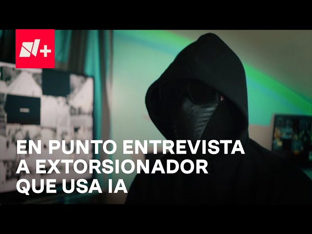 ⁣Extorsionador narra su forma de operar con la ayuda de Inteligencia Artificial - En Punto