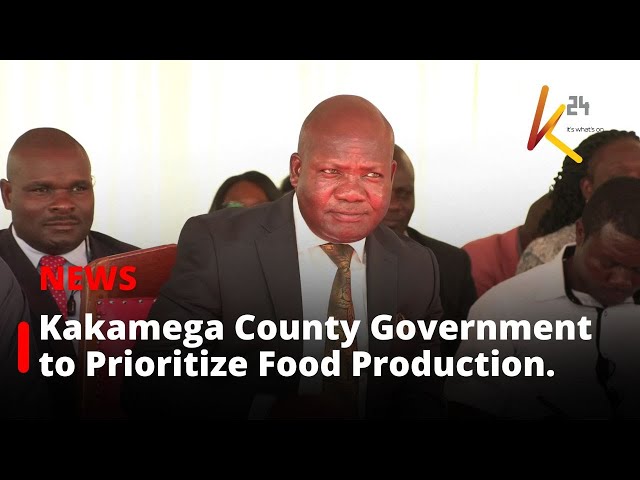 ⁣Kakamega County Government to Prioritize Food Production.