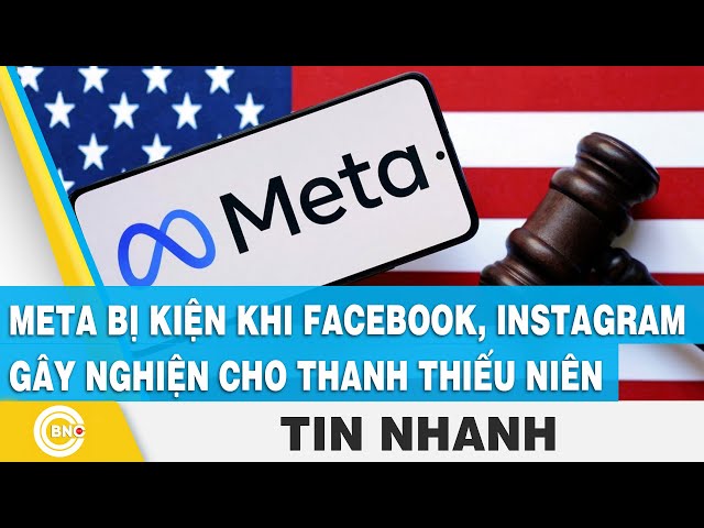 ⁣META bị kiện khi Facebook, Instagram gây nghiện cho thanh thiếu niên | BNC Now