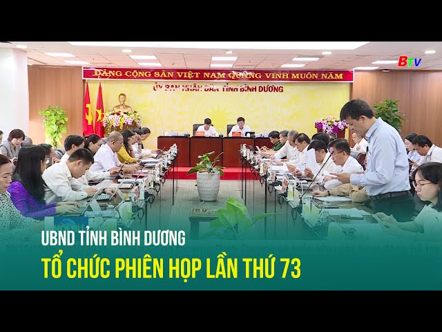 ⁣UBND tỉnh Bình Dương tổ chức Phiên họp lần thứ 73