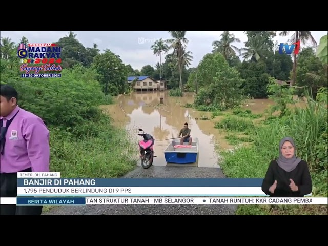 ⁣17 OKT 2024 – BERITA WILAYAH – BANJIR DI PAHANG ; 1,795 PENDUDUK BERLINDUNG DI 9 PPS