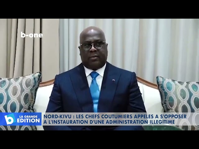 ⁣NORD-KIVU : Les Chefs coutumiers appelés à s’opposer à l’installation d’une administration