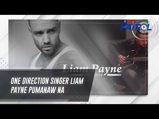 ⁣One Direction singer Liam Payne pumanaw na | TV Patrol